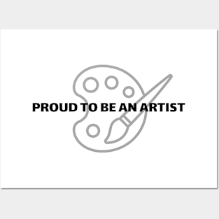 PROUD TO BE AN ARTIST Posters and Art